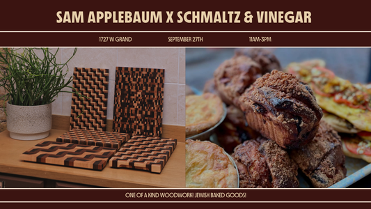 SAM APPLEBAUM X SCHMALTZ & VINEGAR