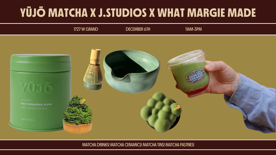 YŪJŌ MATCHA X J.STUDIOS X WHAT MARGIE MADE